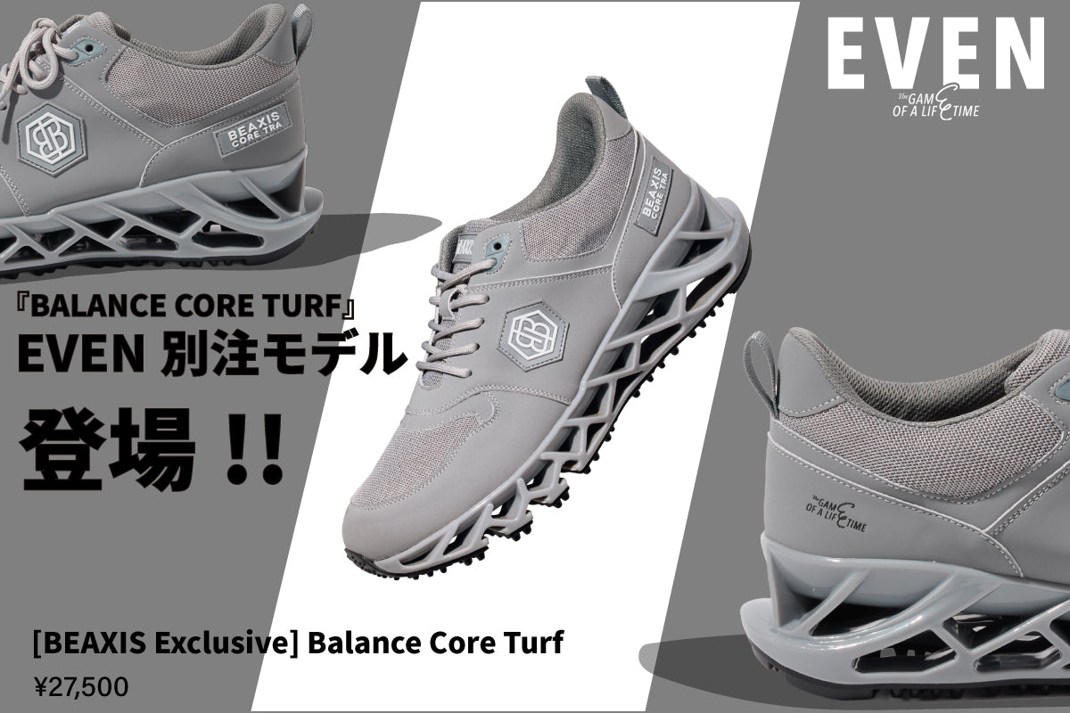 BEAXIS × EVEN exclusive "BALANCE CORE TURF"